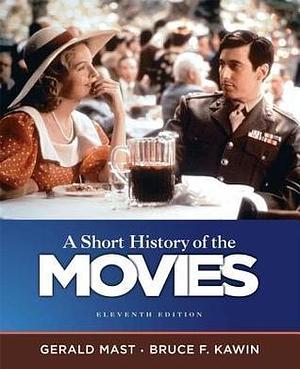 Short History of the Movies, A by Bruce F. Kawin, Gerald Mast, Gerald Mast