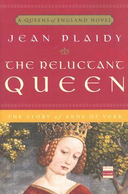 The Reluctant Queen: The Story of Anne of York by Jean Plaidy