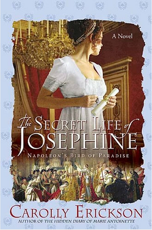 Secret Life of Josephine by Carolly Erickson