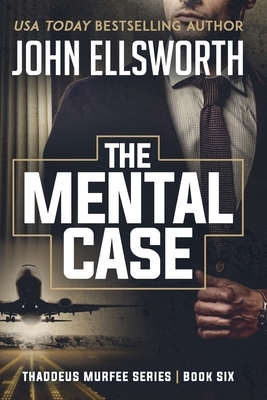 The Mental Case by John Ellsworth