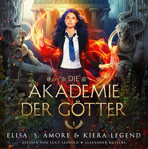 Die Akademie der Götter by Kiera Legend, Elisa S. Amore