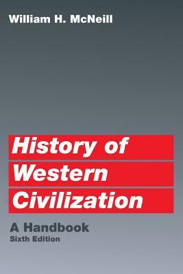 History of Western Civilization: A Handbook by William H. McNeill