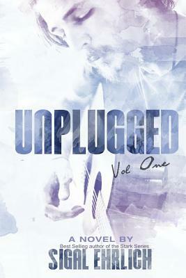 Unplugged (Unplugged, #1) by Sigal Ehrlich