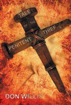 Tale of the Penitent Thief by Don Willis