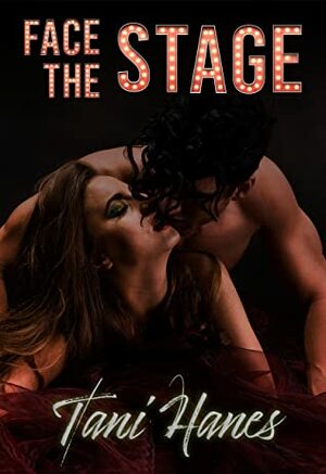 Face the Stage by Tani Hanes