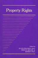 Property Rights: Volume 11, Part 2 by Jeffrey Paul, Ellen Frankel Paul, Fred D. Miller, Jr.