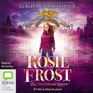 Rosie Frost and the Falcon Queen by Geri Halliwell-Horner