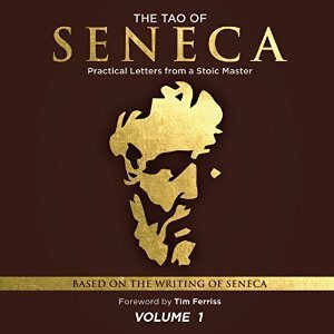 The Tao of Seneca: Practical Letters from a Stoic Master, Volume 1 by 