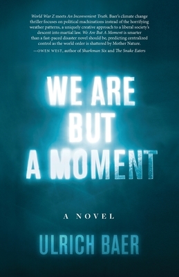 We Are But a Moment by Ulrich Baer