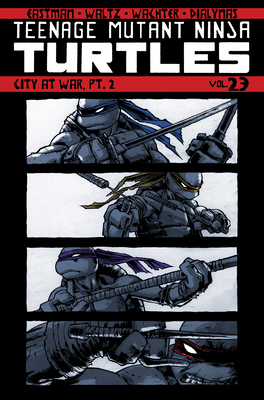 Teenage Mutant Ninja Turtles, Volume 23: City at War, Pt. 2 by Kevin Eastman, Michael Dialynas, Dave Wachter, Tom Waltz