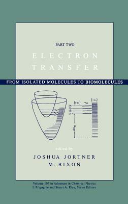 Electron Transfer: From Isolated Molecules to Biomolecules, Part 2 by 