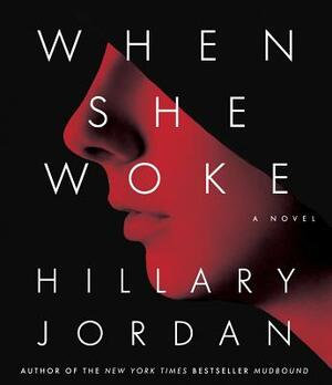 When She Woke by Hillary Jordan