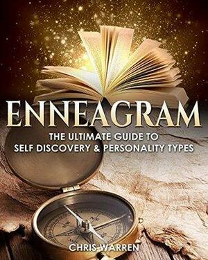 Enneagram: The Ultimate Guide to Self-Discovery & Personality Types by Chris Warren