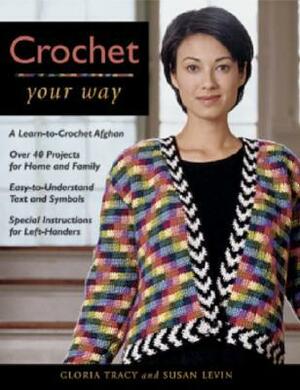 Crochet Your Way by Susan Levin, Gloria Tracy