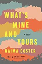 What's Mine and Yours by Naima Coster