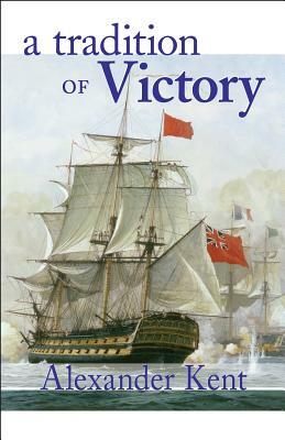 A Tradition of Victory by Alexander Kent