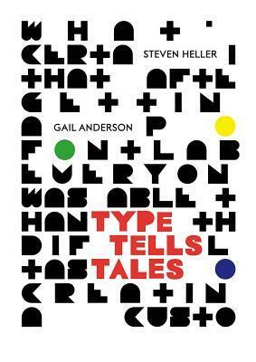 Type Tells Tales by Gail Anderson, Steven Heller