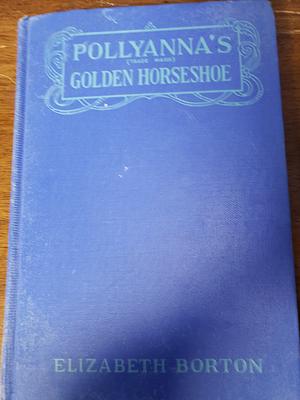 Pollyanna's Golden Horseshoe by Elizabeth Borton