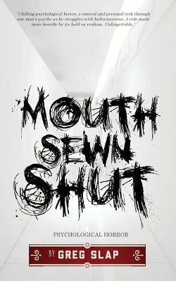 Mouth Sewn Shut by Greg Slap