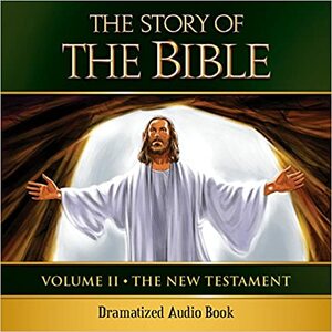 The Story of the Bible Audio Drama: Volume II - The New Testament by Kevin Gallagher