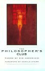 The Philosopher's Club by Kim Addonizio