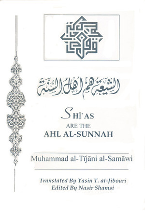 Shi'as Are the Ahl al-sunnah by Muhammad Al-Tijani Al-Samawi