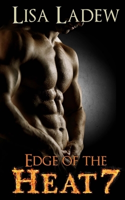 Edge of the Heat 7 by Lisa Ladew