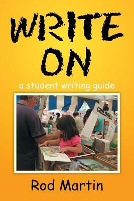 Write on: A Student Writing Guide by Rod Martin