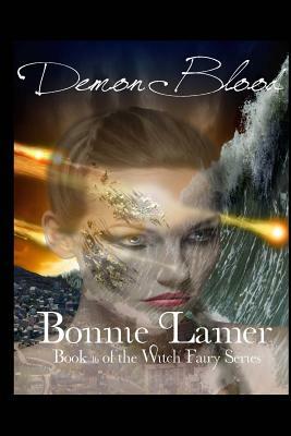 Demon Blood: Book 16 of The Witch Fairy Series by Bonnie Lamer