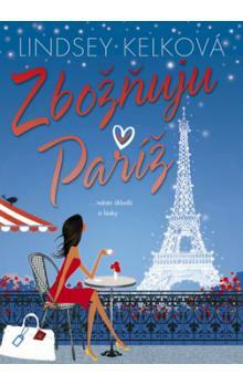 Zbožňuju Paříž by Lindsey Kelk