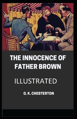 The Innocence of Father Brown Illustrated by G.K. Chesterton