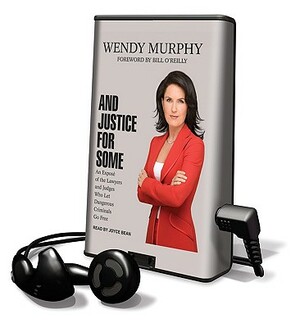 And Justice for Some by Wendy Murphy