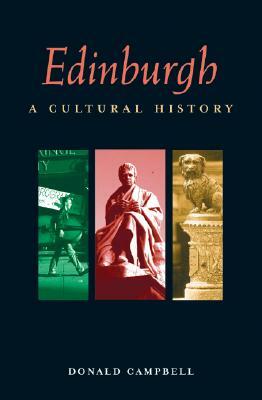 Edinburgh: A Cultural History by Donald Campbell