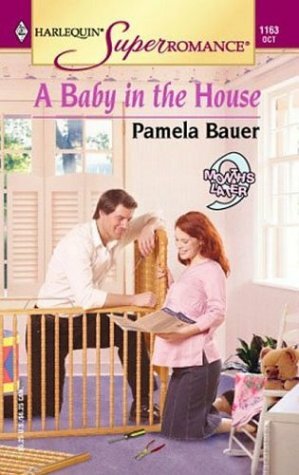A Baby in the House by Pamela Bauer