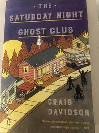 The Saturday Night Ghost Club by Craig Davidson