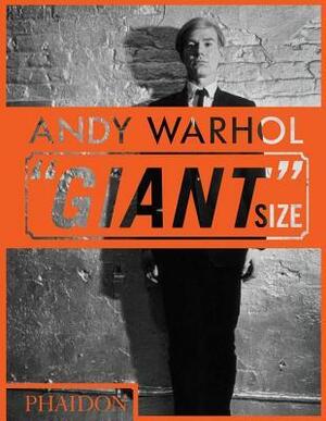 Andy Warhol Giant Size: Gift Format by Dave Hickey, Phaidon Editors