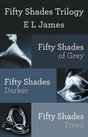 Fifty Shades Trilogy by E.L. James