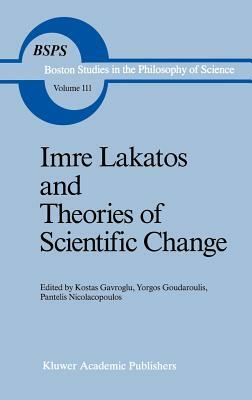 Imre Lakatos and Theories of Scientific Change by 