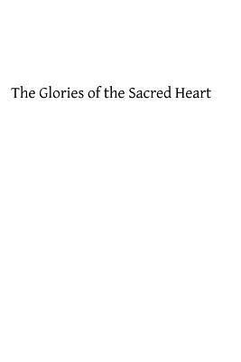 The Glories of the Sacred Heart by Henry Edward Manning