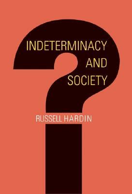 Indeterminacy and Society by Russell Hardin