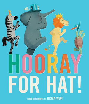Hooray for Hat! by Brian Won