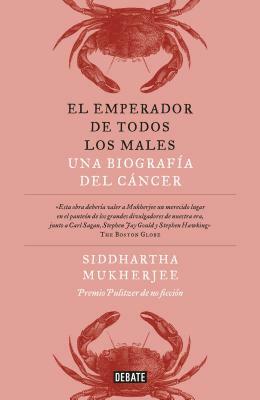 El Emperador de Todos Los Males / The Emperor of All Maladies: A Biography of Cancer by Siddharth Mukherjee