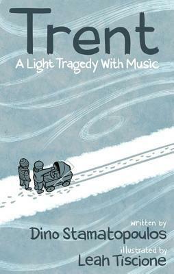 Trent: A Light Tragedy with Music by Dino Stamatopoulos