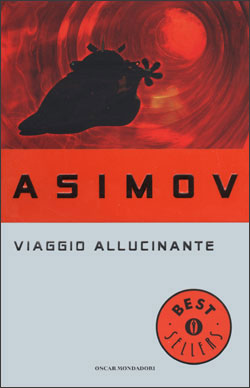 Viaggio allucinante by Isaac Asimov, Vincenzo Mantovani