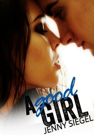 A Good Girl by Jenny Siegel