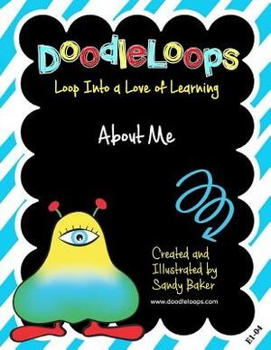 DoodleLoops About Me: Loop Into a Love of Learning (Book 4) by Sandy Baker