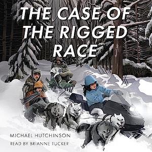 The Case of the Rigged Race (A Mighty Muskrats Mystery, #4) by Michael Hutchinson