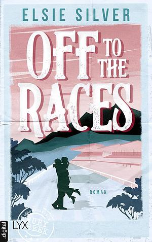 Off to the Races by Elsie Silver