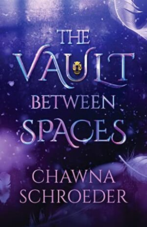 The Vault Between Spaces by Chawna Schroeder