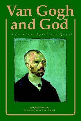 Van Gogh and God: A Creative Spiritual Quest by Cliff Edwards